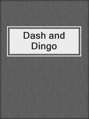 cover image of Dash and Dingo
