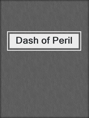 cover image of Dash of Peril