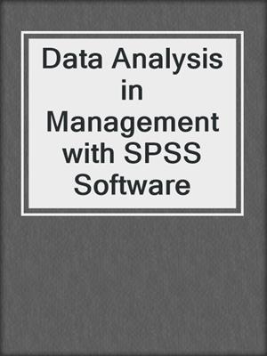 Data Analysis in Management with SPSS Software
