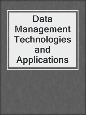 Data Management Technologies and Applications