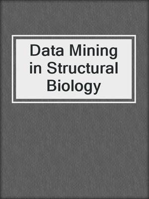 Data Mining in Structural Biology