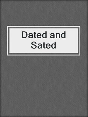 cover image of Dated and Sated