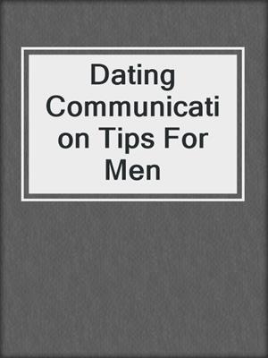 cover image of Dating Communication Tips For Men