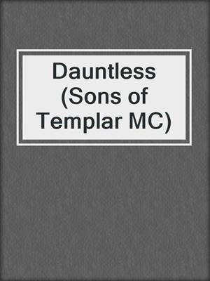 cover image of Dauntless (Sons of Templar MC)