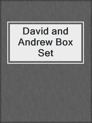 David and Andrew Box Set