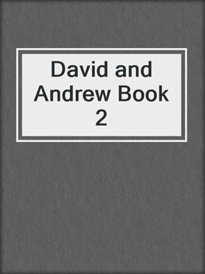 cover image of David and Andrew Book 2