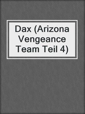 cover image of Dax (Arizona Vengeance Team Teil 4)