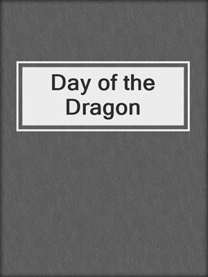 cover image of Day of the Dragon