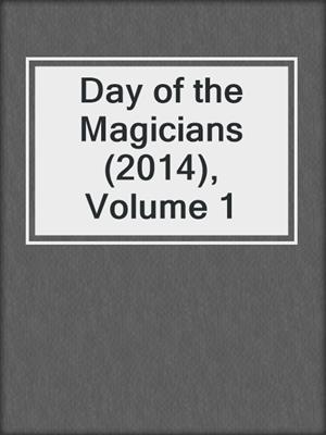cover image of Day of the Magicians (2014), Volume 1