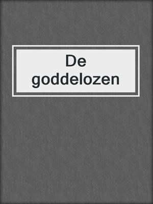 cover image of De goddelozen