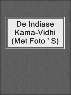 cover image of De Indiase Kama-Vidhi (Met Foto ' S)