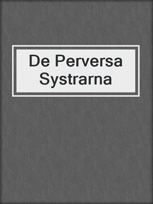 cover image of De Perversa Systrarna