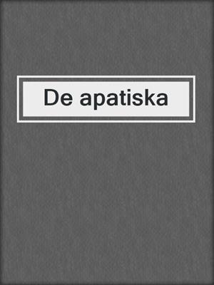 De apatiska