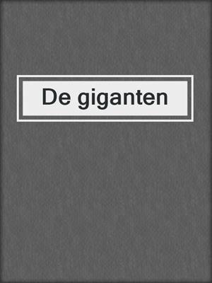 cover image of De giganten