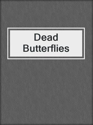 cover image of Dead Butterflies