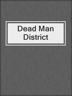 cover image of Dead Man District