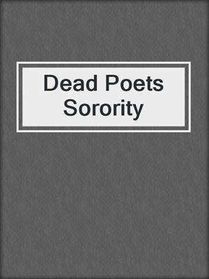 cover image of Dead Poets Sorority