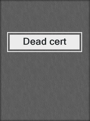 Dead cert