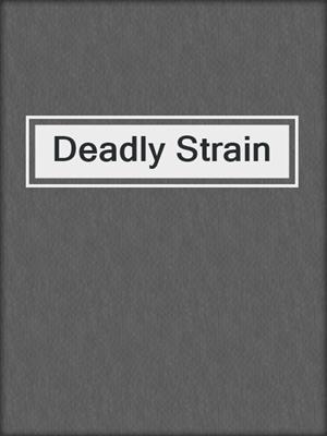 cover image of Deadly Strain