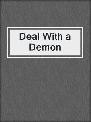cover image of Deal With a Demon