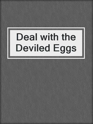 cover image of Deal with the Deviled Eggs