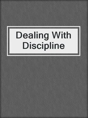 cover image of Dealing With Discipline