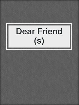 cover image of Dear Friend(s)