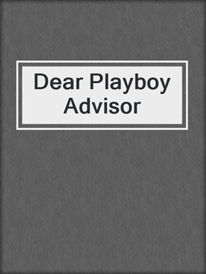 Dear Playboy Advisor