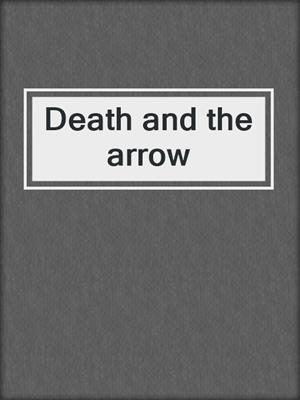 Death and the arrow