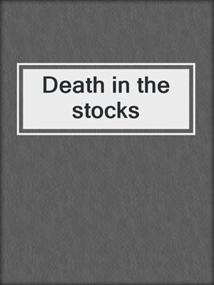Death in the stocks