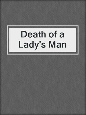 cover image of Death of a Lady's Man