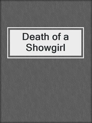 cover image of Death of a Showgirl