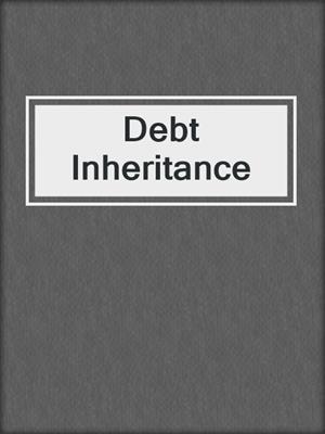 cover image of Debt Inheritance