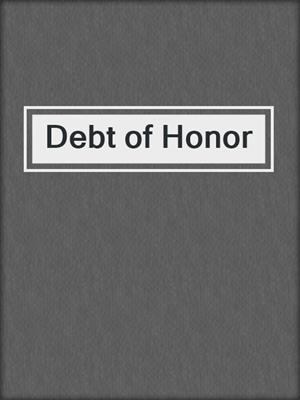 cover image of Debt of Honor