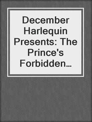 December Harlequin Presents: The Prince's Forbidden Virgin\Bedded, Or Wedded?\The Greek Tycoon's Pregnant Wife\The Demetrios Bridal Bargain\Italian Boss, Housekeeper Bride\The Italian Billionaire's Christmas Miracle