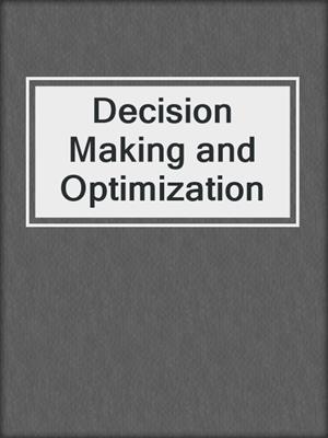 Decision Making and Optimization