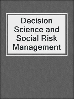 Decision Science and Social Risk Management