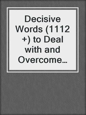 cover image of Decisive Words (1112 +) to Deal with and Overcome Suicidal Tendencies and Feelings