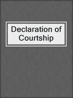 cover image of Declaration of Courtship