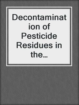 Decontamination of Pesticide Residues in the Environment