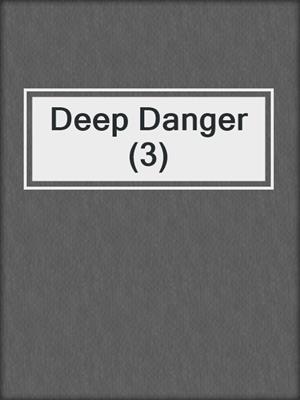 cover image of Deep Danger (3)