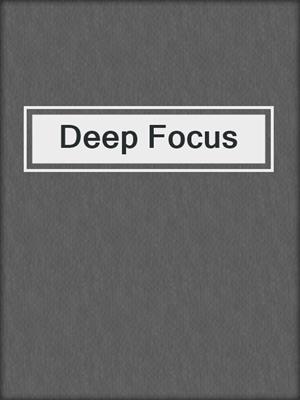 cover image of Deep Focus