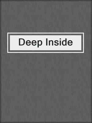 cover image of Deep Inside