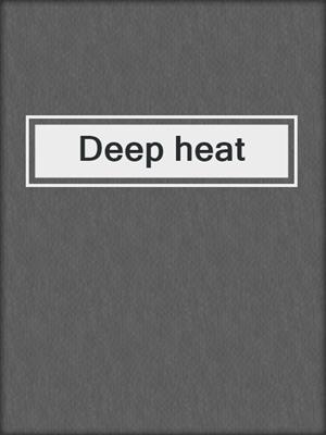 Deep heat