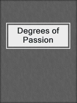 cover image of Degrees of Passion