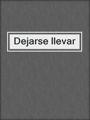 cover image of Dejarse llevar
