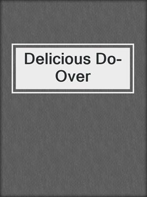 cover image of Delicious Do-Over