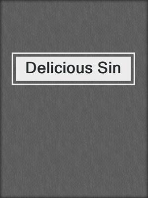 cover image of Delicious Sin