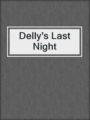 cover image of Delly's Last Night