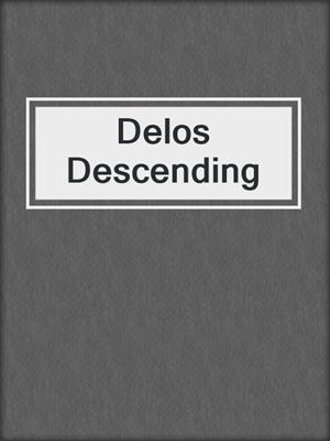 cover image of Delos Descending